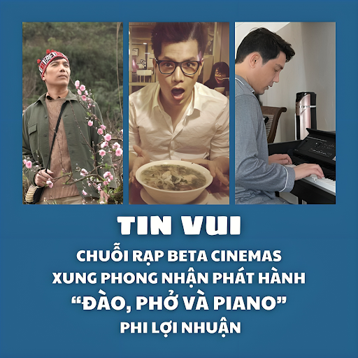 Beta Cinemas là một trong những đơn vị chiếu phim "Đào, Phở và Piano" phi lợi nhuận